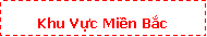 Text Box: Khu Vực Miền Bắc